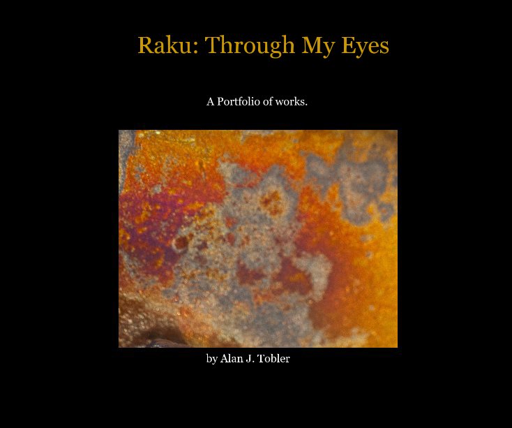 View Raku: Through My Eyes by Alan J. Tobler