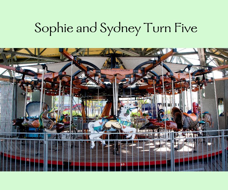 View Sophie and Sydney Turn Five by Amy Dienes