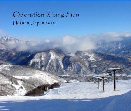 Operation Rising Sun Hakuba, Japan 2010 book cover