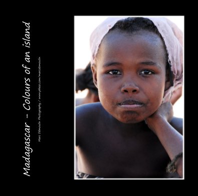 Madagascar - Colours of an island Marc DÃ©moulin Photography / www.pbase.com/marcdemoulin book cover