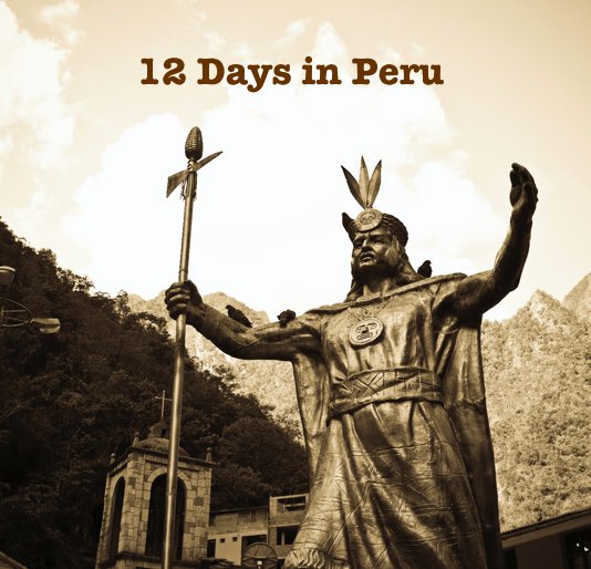 View 12 Days in Peru by sisoje