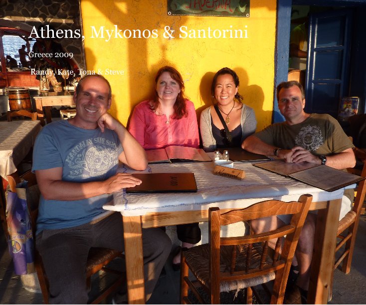 View Athens, Mykonos & Santorini by Randy, Kate, Tona & Steve