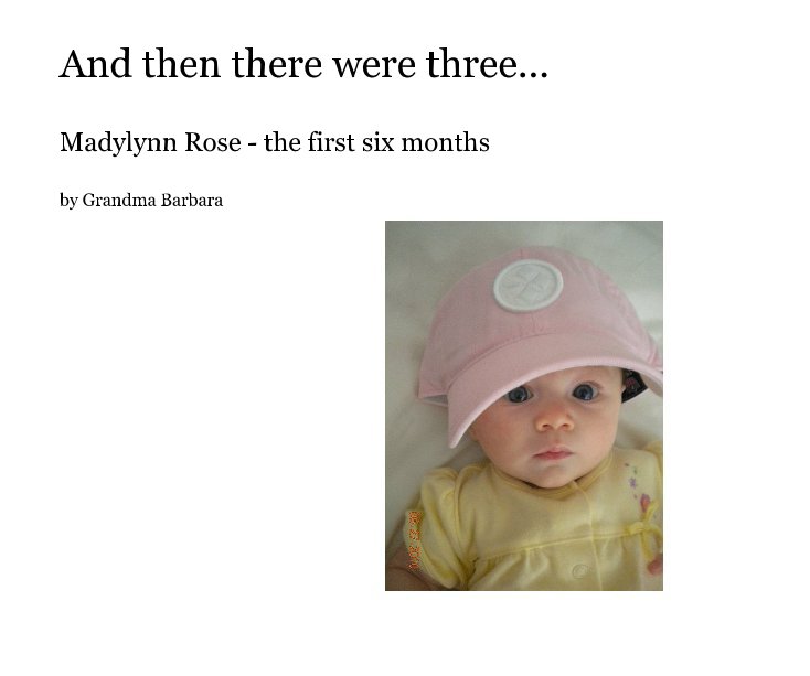 View Madylynn Rose - The first six months by Grandma Barbara
