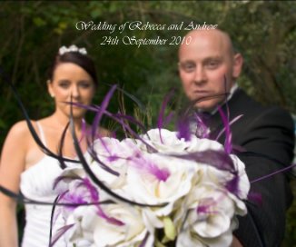 Wedding of Rebecca and Andrew 24th September 2010 book cover