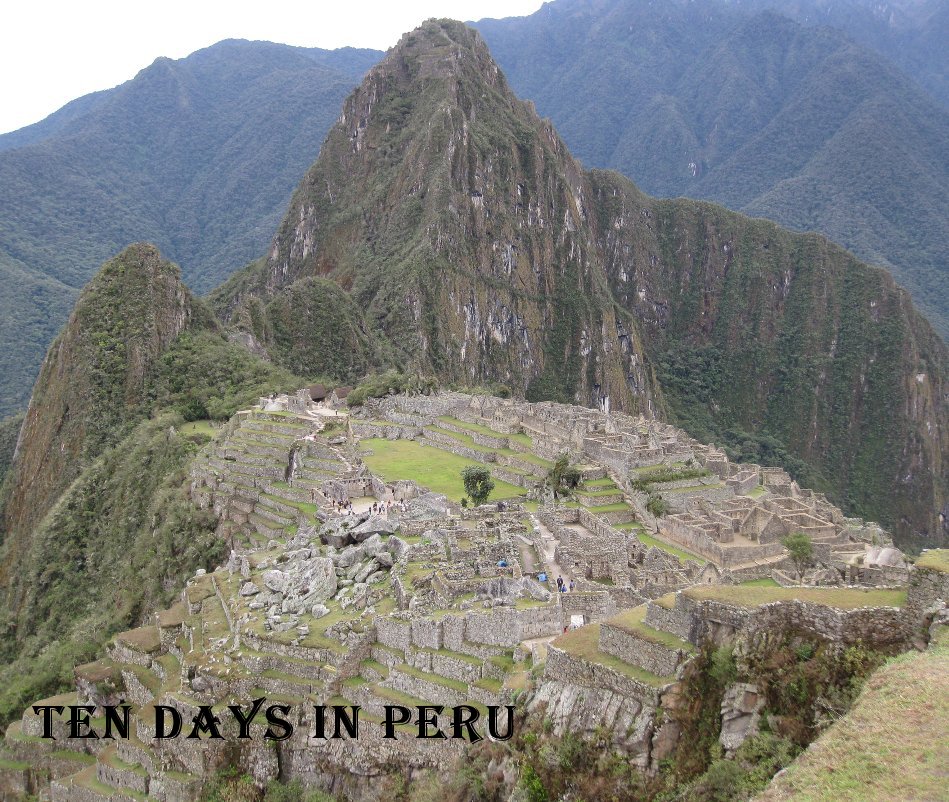 Ver Ten Days in Peru por Kyla Karakochuk
