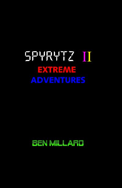 View SPYRYTZ II EXTREME ADVENTURES by Ben Millard