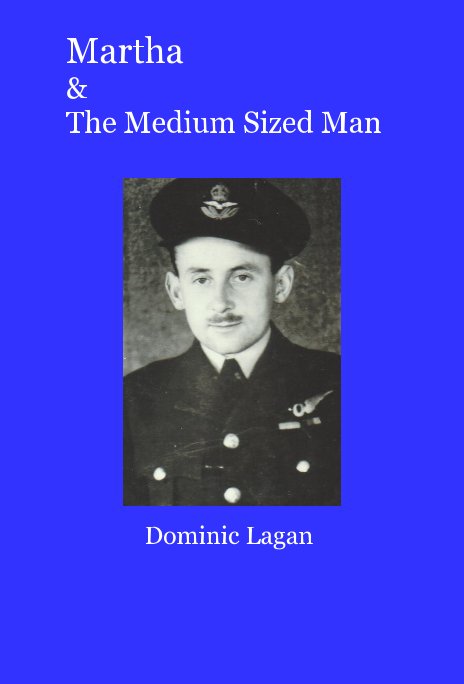 View Martha and The Medium Sized Man by Dominic Lagan