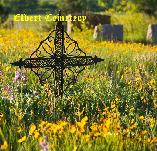 View Elbert Cemetery by Patty L Bodwell