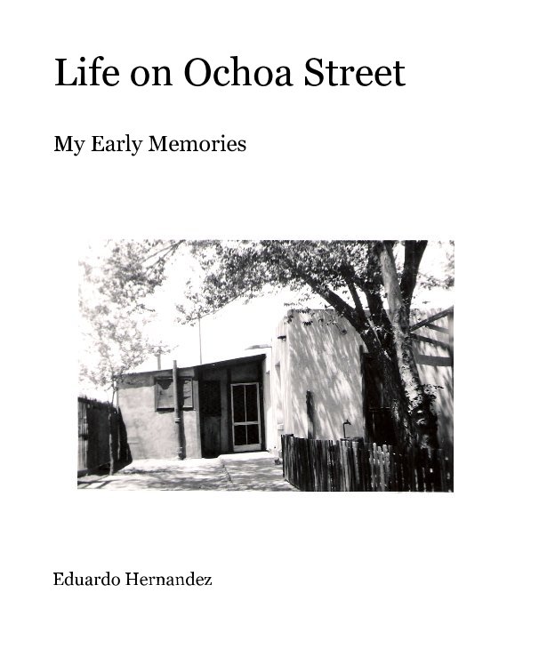 View Life on Ochoa Street by Eduardo Hernandez