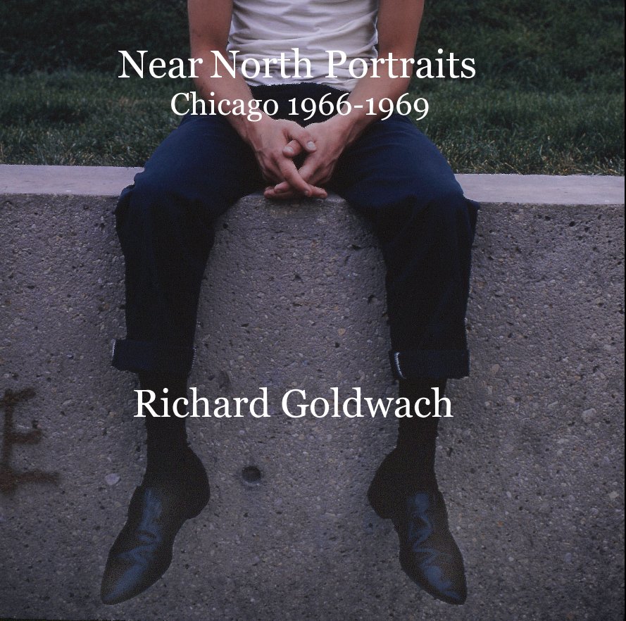 View Near North Portraits Chicago 1966-1969 by Richard Goldwach