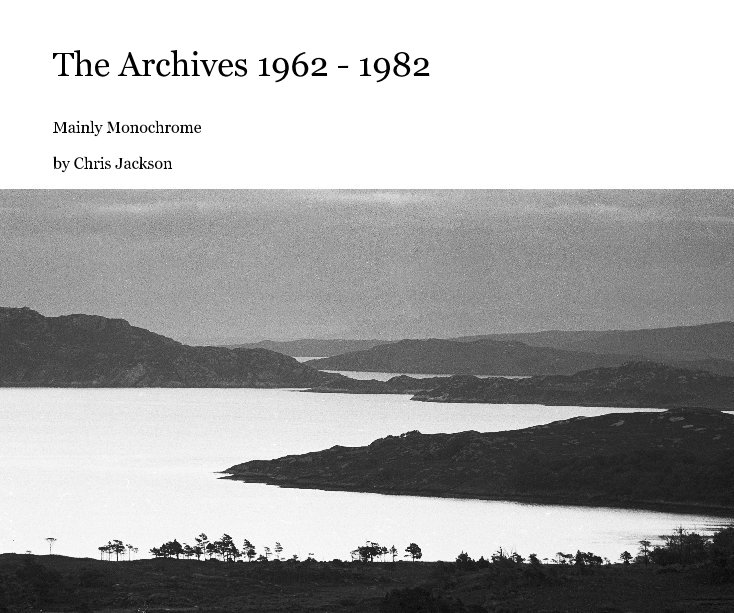 View The Archives 1962 - 1982 by Chris Jackson