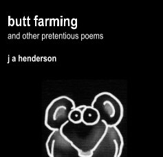 butt farming and other pretentious poems j a henderson book cover