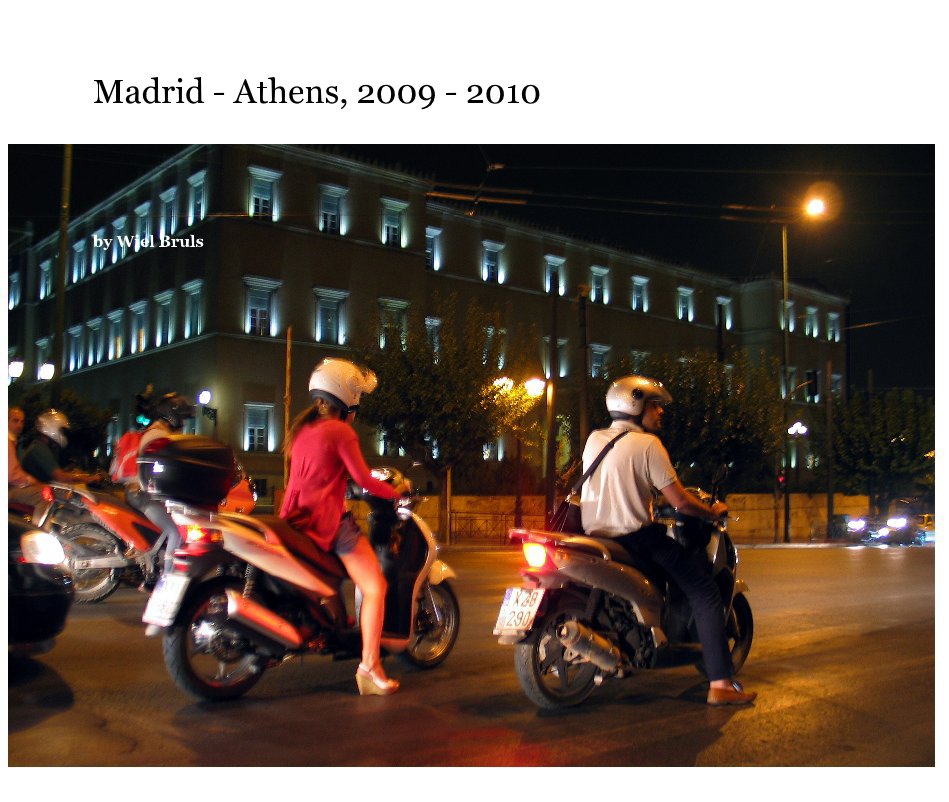 View Madrid - Athens, 2009 - 2010 by Wiel Bruls
