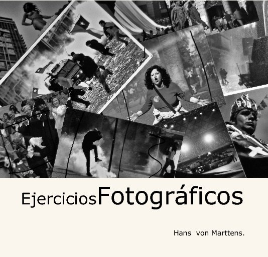 Ver Ejercicios Fotográficos por Hans  von Marttens.