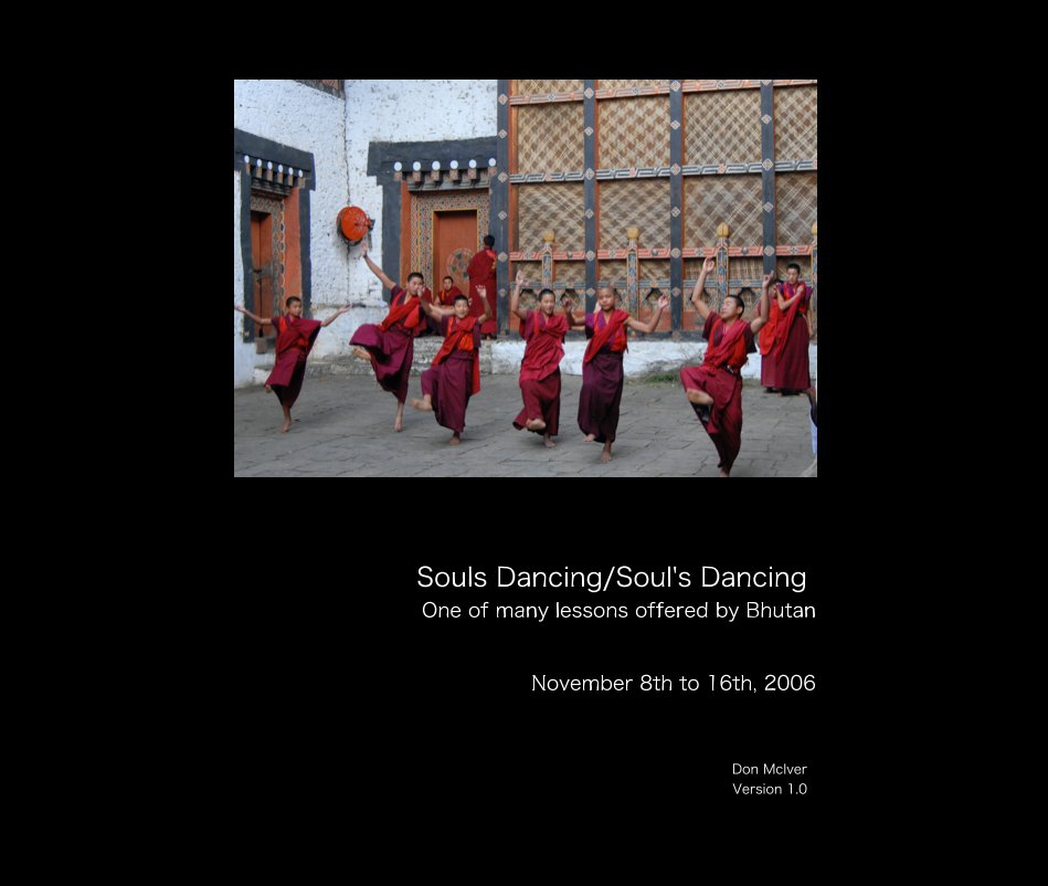 View Souls Dancing/Soul's Dancing One of many lessons offered by Bhutan by Don McIver Version 1.0