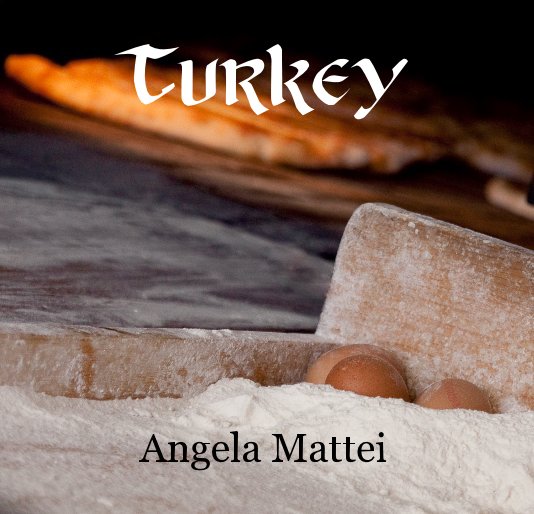 View Turkey by Angela Mattei