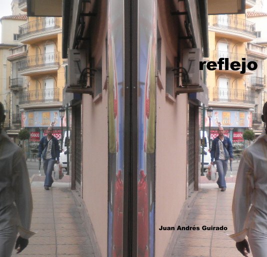 Ver reflejo por Juan Andrés Guirado