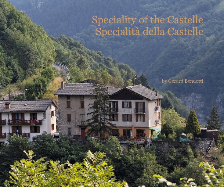 View Speciality of the Castelle Specialità della Castelle by Gerard Bendotti