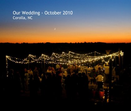 Our Wedding - October 2010 Corolla, NC book cover