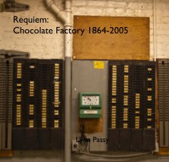Requiem: Chocolate Factory 1864-2005 book cover