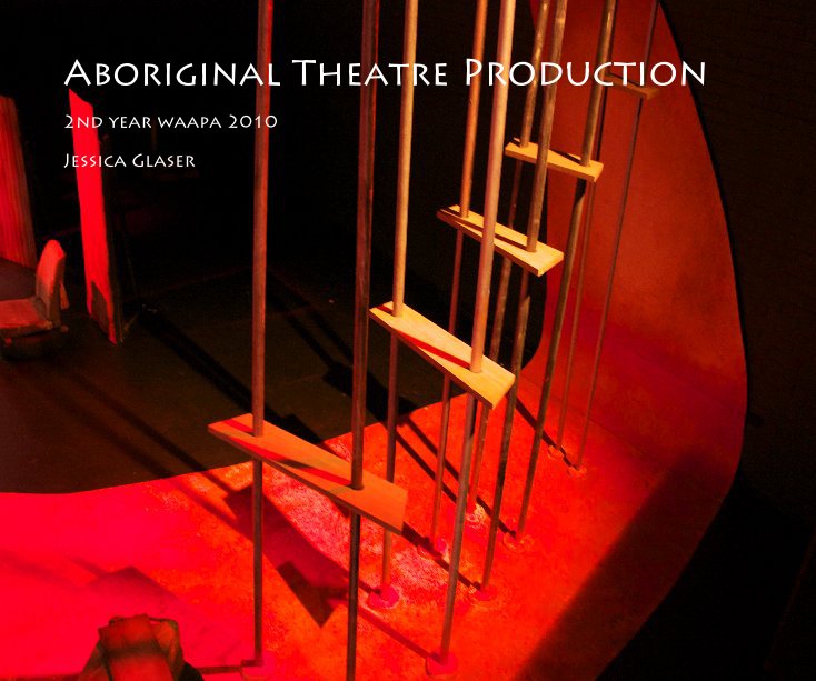 View Aboriginal Theatre Production by Jessica Glaser