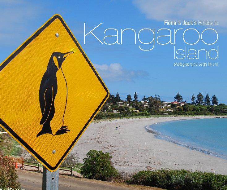 Visualizza Fiona & Jack's Holiday to Kangaroo Island di Leigh Hyland
