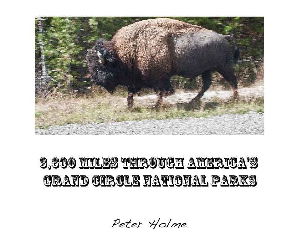 Bekijk 3,600 Miles Through America's Grand Circle National Parks op Peter Holme