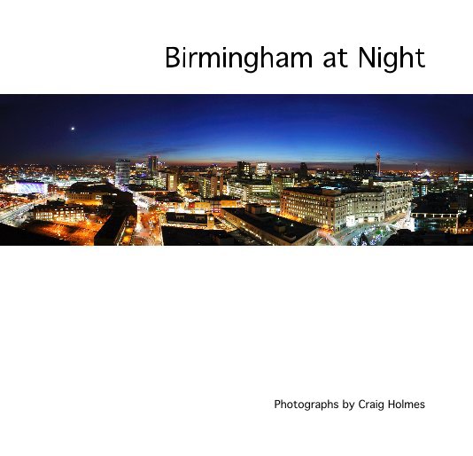 Birmingham at Night nach Photographs by Craig Holmes anzeigen