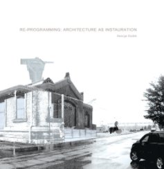 Re-Programming: Architecture as Instauration book cover