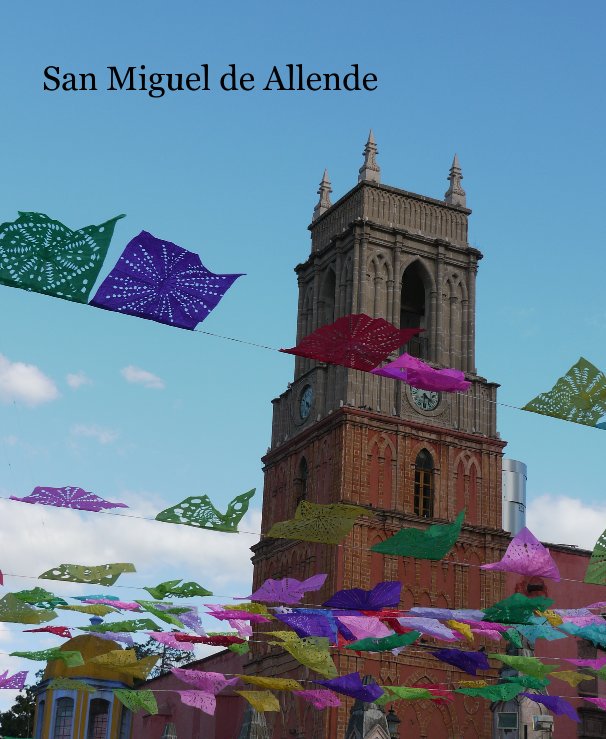 San Miguel de Allende nach Stephanie Hilvitz anzeigen