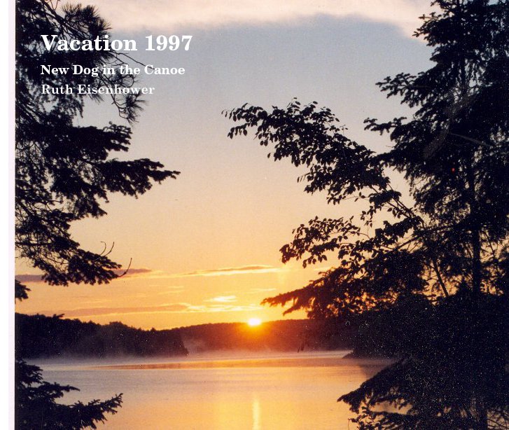 View Vacation 1997 by Ruth Eisenhower