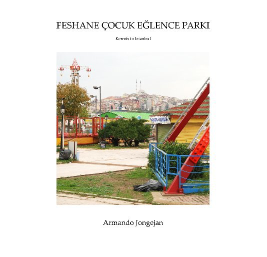 View FESHANE ÇOCUK EĞLENCE PARKI by Armando Jongejan