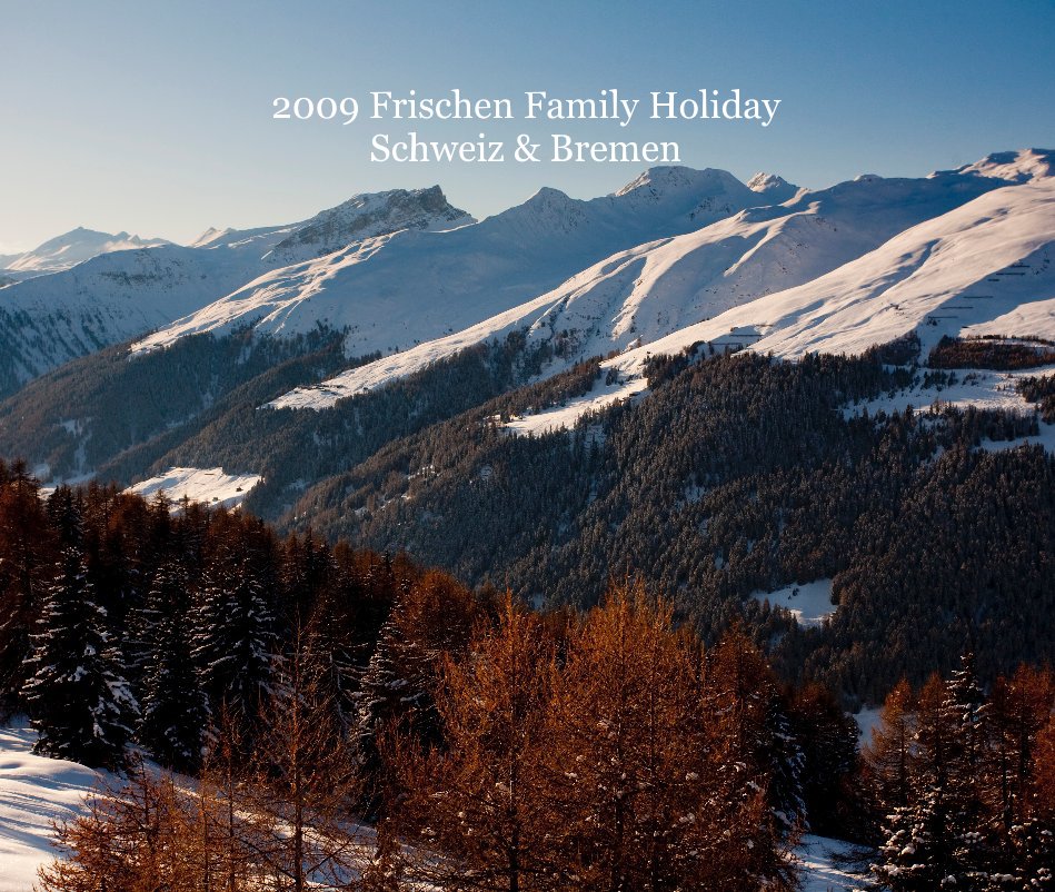 Bekijk 2009 Frischen Family Holiday Schweiz & Bremen op Justin Barnwell & Ilka Frischen
