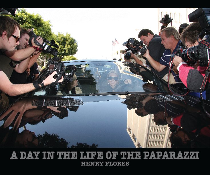 Ver A Day In The Life Of The Paparazzi! por Henry Flores