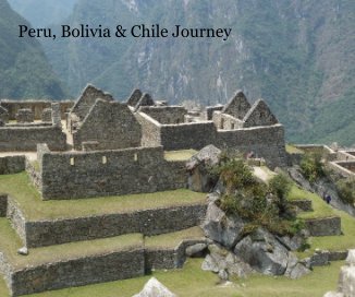 Peru, Bolivia & Chile Journey book cover