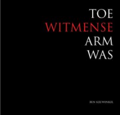 Toe Witmense Arm Was book cover