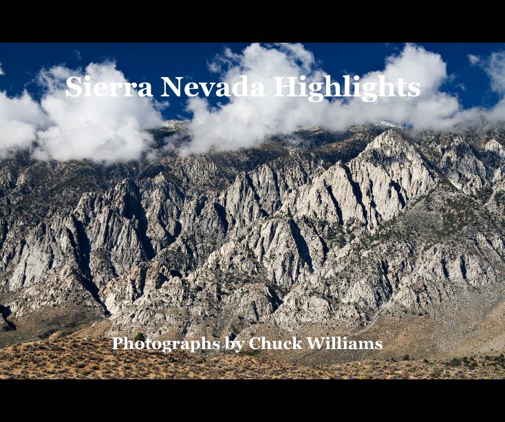 View Sierra Nevada Highlights by Photographs by Chuck Williams