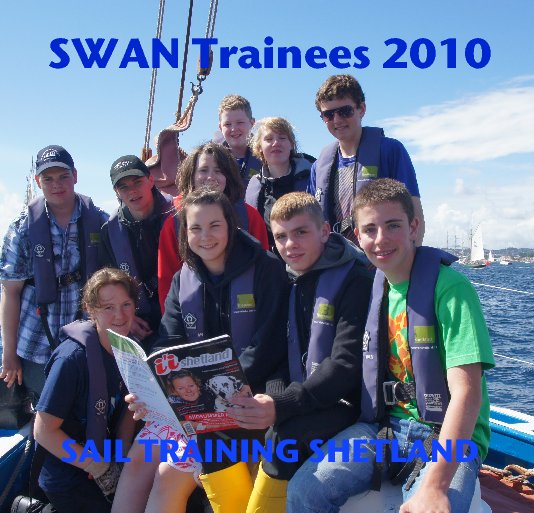 View SWAN Trainees 2010 by Sail Training Shetland