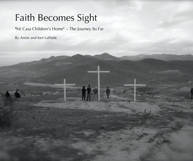 View Faith Becomes Sight by Annie and Ken LaPoint