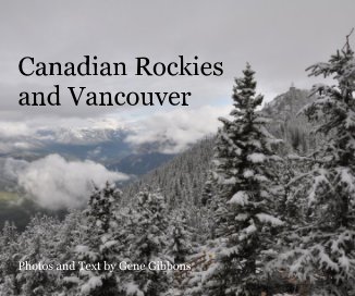 Canadian Rockies and Vancouver Photos and Text by Gene Gibbons book cover