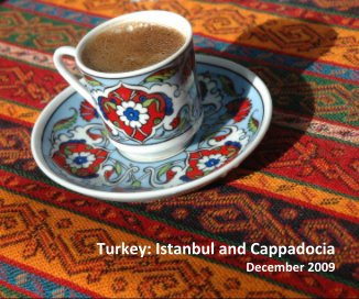 Turkey: Istanbul and Cappadocia December 2009 book cover