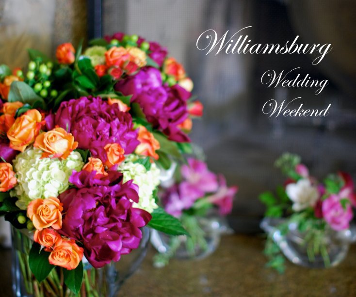 Ver Williamsburg Wedding Weekend por alittlek