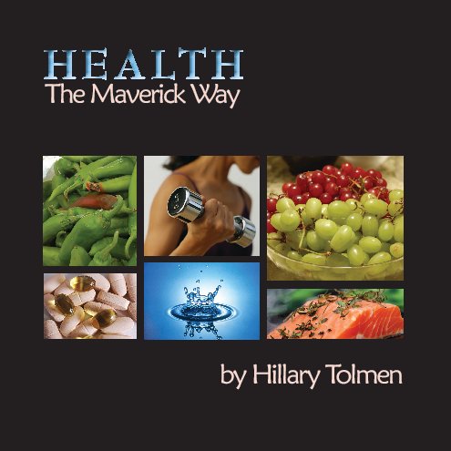 HEALTH The Maverick Way nach Hillary Tolmen anzeigen