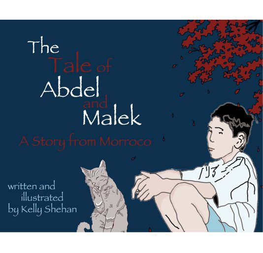 View The Tale of Abdel and Malek by Kelly Shehan