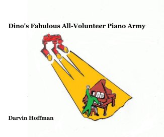 Dino's Fabulous All-Volunteer Piano Army Darvin Hoffman book cover