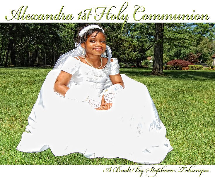 View ALEXANDRA 1st Communion by Stephane Tchanque