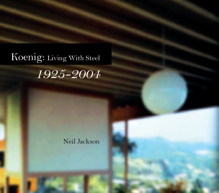 View Koenig: Living With Steel by Neil Jackson