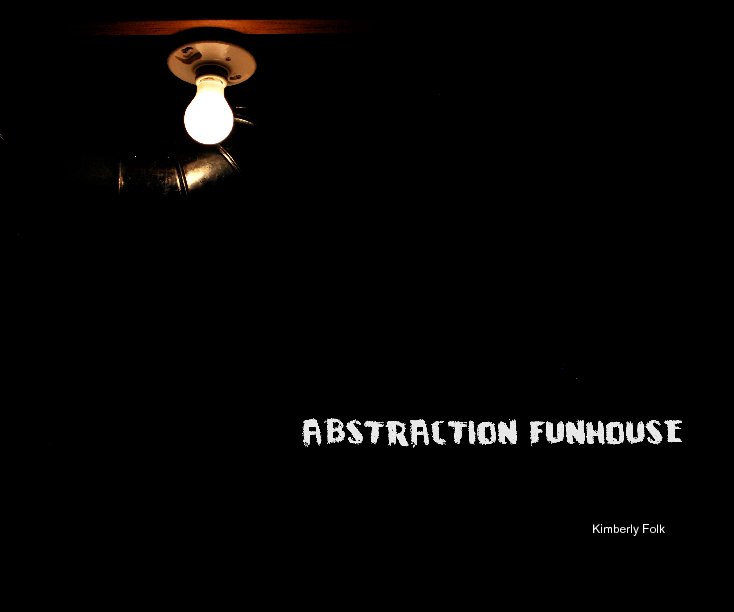 Bekijk Abstraction Funhouse op Kimberly Folk