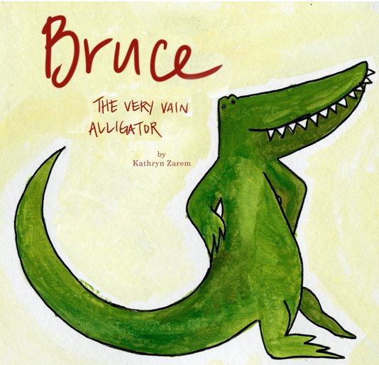 Ver Bruce, The Very Vain Alligator por Kathryn Zarem