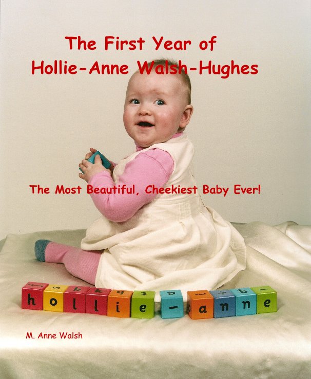 View The First Year of Hollie-Anne Walsh-Hughes by M. Anne Walsh